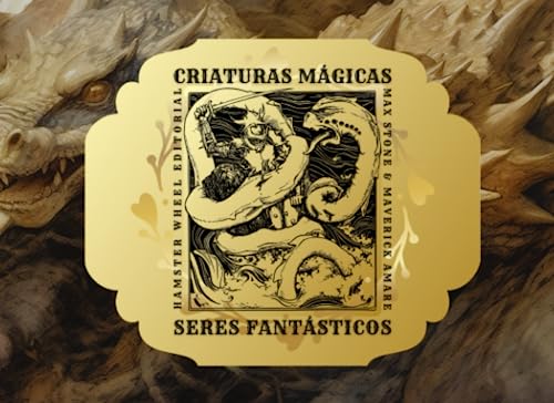Criaturas Mágicas & Seres Fantásticos: libro para niños y adultos con ilustraciones de dragones, hadas, pegasos, unicornios, sirenas, zombis, fénix, ... la fantasía y la mitología (GOLD EDITION)
