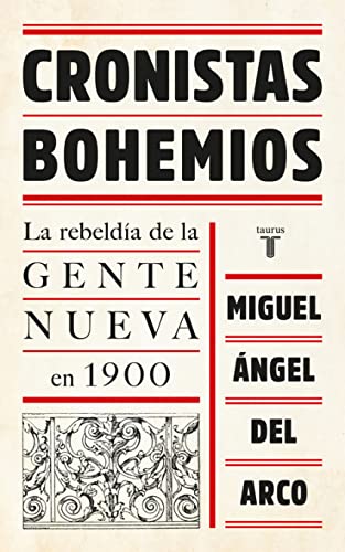Cronistas bohemios: La rebeldía de la Gente Nueva en 1900 (Historia)