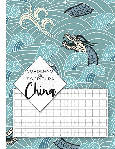 Cuaderno de Escritura China: Cuaderno de Caligrafía con papel cuadriculado en blanco (Tian Zi Ge) para Aprender a Escribir los Caracteres Chinos (y el ... Principiantes en Chino y Entusiastas de China