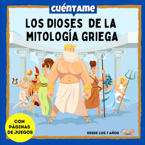 Cuéntame : Los Dioses de la Mitología Griega: Libro para niños, para descubrir a 12 dioses y diosas : Zeus, Apolo, Atenea, Artemisa... Con páginas de juegos sobre este tema.
