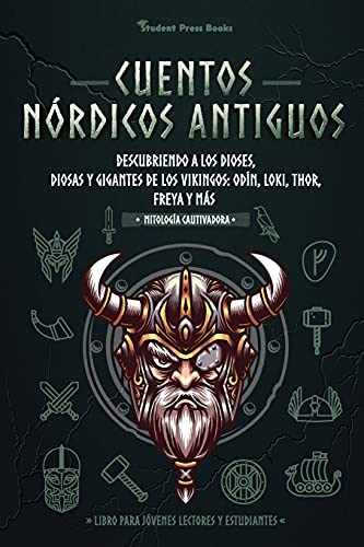 Cuentos nórdicos antiguos: Descubriendo a los dioses, diosas y gigantes de los vikingos: Odín, Loki, Thor, Freya y más (Libro para jóvenes lectores y estudiantes) (3) (Mitologia Cautivadora)
