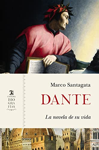 Dante: La novela de su vida (Biografías)