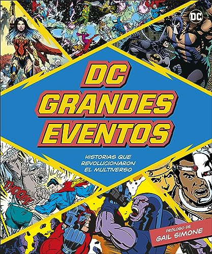 DC grandes eventos: Historias que revolucionaron el multiverso. Prólogo de Gail Simone (DC Cómics)