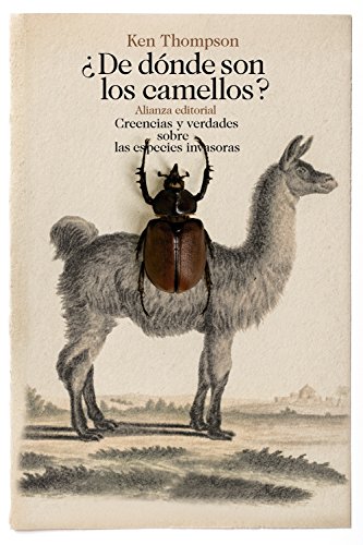 ¿De dónde son los camellos?: Creencias y verdades sobre las especies invasoras (El libro de bolsillo - Ciencias)