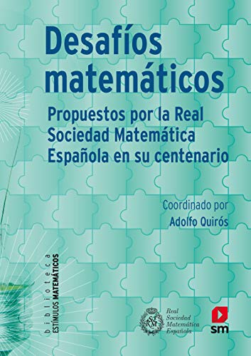 Desafíos Matemáticos: propuestos por la Real Sociedad Matemática Española en su centenario: 2 (Estímulos Matemáticos)
