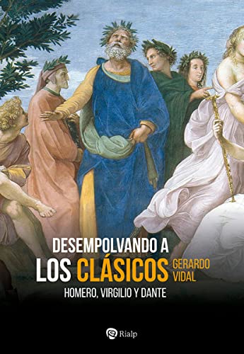 Desempolvando a los clásicos: Homero, Virgilio y Dante (Historia y Biografías)