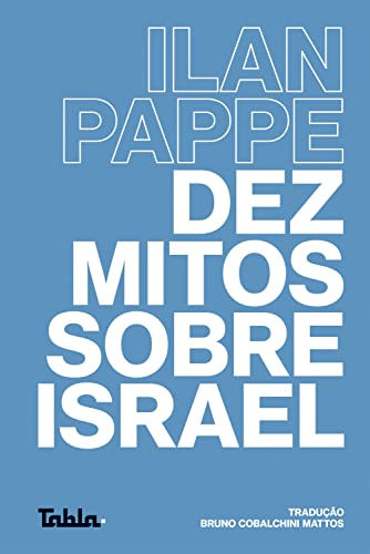 Dez mitos sobre Israel (Portuguese Edition)