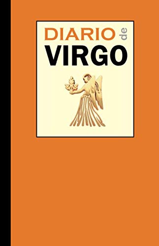 DIARIO DE VIRGO: Diario Personal, Cuaderno para Escribir y Libreta de Apuntes para Virgo (DIARIOS DE HORÓSCOPOS)