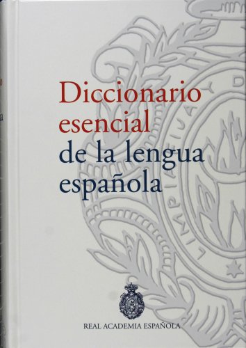 Diccionario esencial de la lengua española: 1 (NUEVAS OBRAS REAL ACADEMIA)