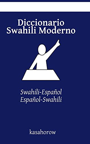 Diccionario Swahili Moderno: Swahili-Español, Español-Swahili (Swahili Kasahorow)