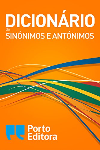 Dicionário de Sinónimos e Antónimos (Portuguese Edition)