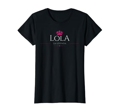 Diseño Con El Nombre de Lola, La Leyenda Camiseta