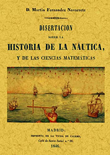 Disertación sobre historia de la náutica y las ciencias matemáticas (SIN COLECCION)
