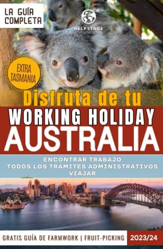 Disfruta de tu Working Holiday en Australia: Encontrar trabajo rápidamente, alojamiento, tener la visa, elegir una ciudad, comprar un van | Guía ... en granjas, fruit picking Vacaciones trabajo