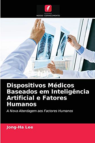 Dispositivos Médicos Baseados em Inteligência Artificial e Fatores Humanos: A Nova Abordagem aos Factores Humanos