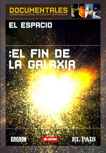 DOCUMENTALES: Superproducciones de Ciencia y Naturaleza Vol. 7: El Espacio: El Fin De La Galaxia  [DVD] (EL PAÍS)