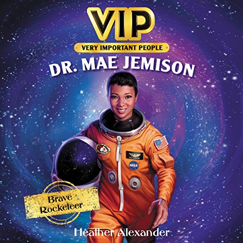 Dr. Mae Jemison: Brave Rocketeer: Library Edition: 2 (The VIP)