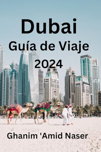 Dubai Guía de Viaje 2024: Obtén la información completa para tu viaje seguro a la Ciudad de Oro. Averigüe dónde alojarse, dónde visitar y qué comer.