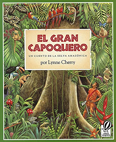 El Gran Capoquero: Un Cuento de la Selva Amazónica: Un cuento de la selva amazonica / A Tale of the Amazon Rain Forest