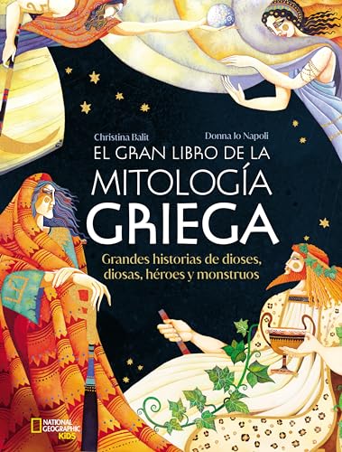 El gran libro de la mitología griega: Grandes historias de dioses, diosas, héroes y monstruos (National Geographic Kids)