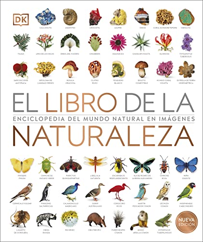 El libro de la naturaleza Nueva edición: Enciclopedia del mundo natural en imágenes (Enciclopedia visual)