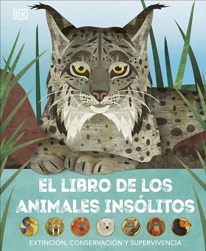 El libro de los animales insólitos: Extinción, conservación y supervivencia (DK Infantil)