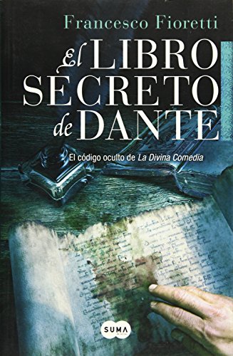 El libro secreto de Dante: El código oculto de la Divina Comedia (SUMA)