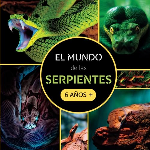 El Mundo de las Serpientes: Libro documental de animales sobre serpientes para niños a partir de 6 años