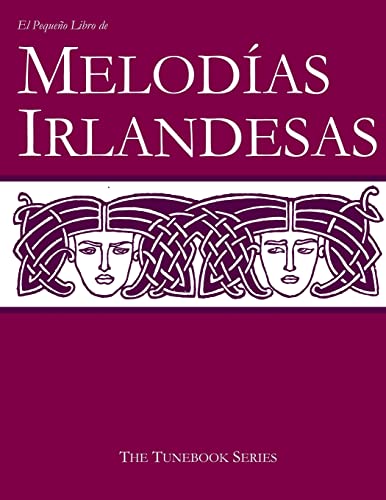 El Pequeño Libro de Melodías Irlandesas: Volume 1 (The Tunebook Series)