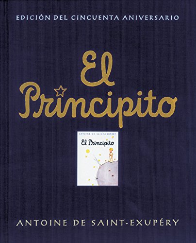 El principito (edición oficial del cincuenta aniversario): .: . (Biblioteca Saint-Exupéry)