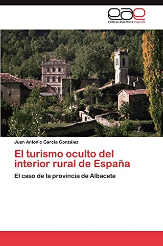 El turismo oculto del interior rural de España: El caso de la provincia de Albacete