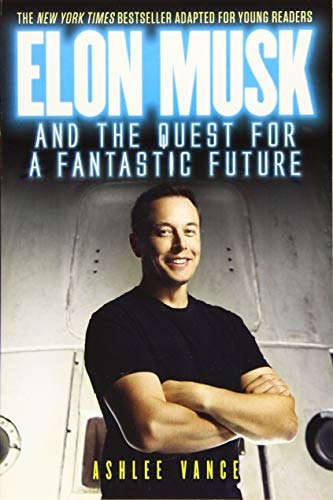 Elon Musk and the Quest for a Fantastic Future: Young Reader's Edition