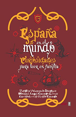 España en el mundo. Curiosidades para leer en familia (Clío. Crónicas de la historia)