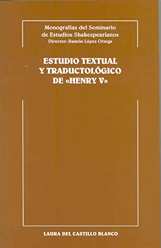 Estudio textual y traductológico de "Henry V" (Monografías del seminario de estudios Shakespearianos)