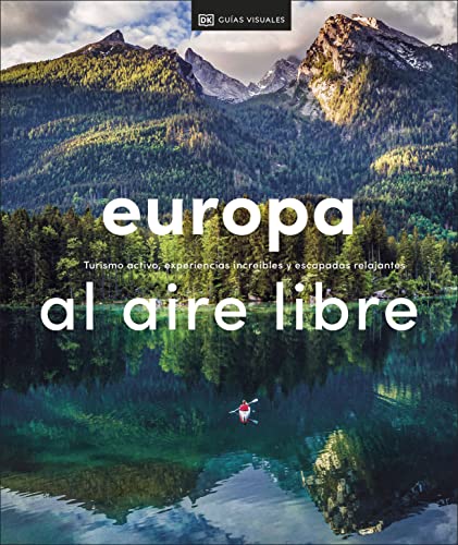 Europa al aire libre (Viajes para regalar): Turismo activo, experiencias increíbles y escapadas relajantes (Guías de viaje)