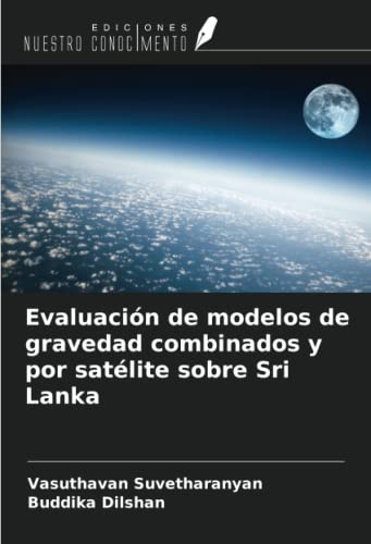 Evaluación de modelos de gravedad combinados y por satélite sobre Sri Lanka