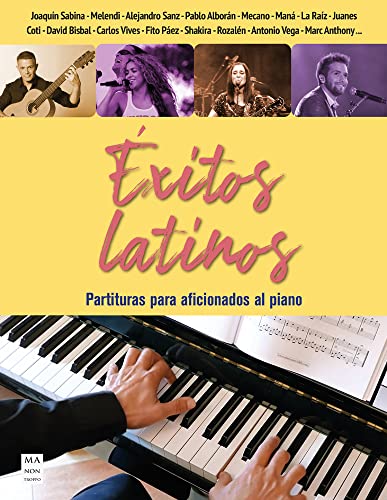 Éxitos latinos: Partituras para aficionados al piano (MA NON TROPPO)