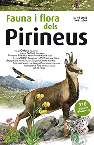 Fauna I Flora Dels Pirineus: 2 (La guia il·lustrada essencial)