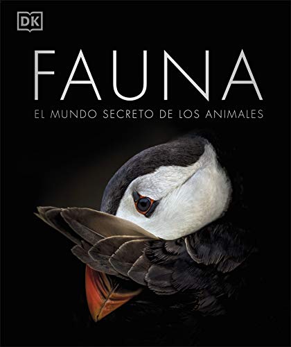 Fauna (nueva edición): El mundo secreto de los animales (Enciclopedia visual)