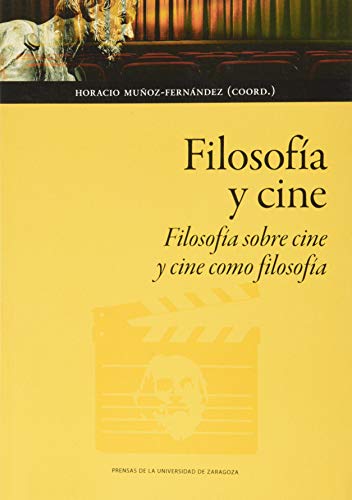 Filosofía y Cine. Filosofía sobre cine y cine como Filosofía: 154 (Humanidades)