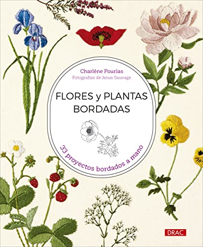 Flores y plantas bordadas: 33 proyectos bordados a mano (SIN COLECCION)