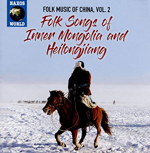 Folk Music of China Vol 2/Inner Mongolia and Heilongjiang