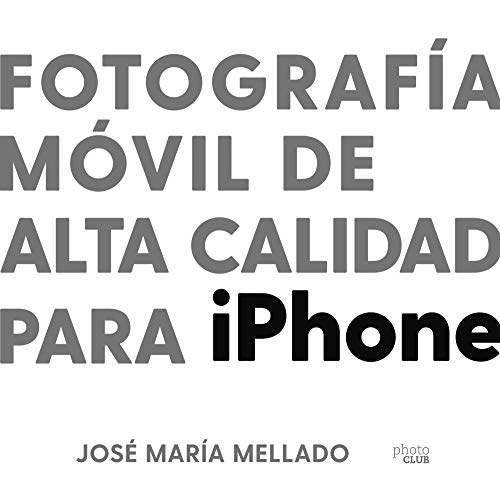 Fotografía móvil de alta calidad para iPhone (PHOTOCLUB)