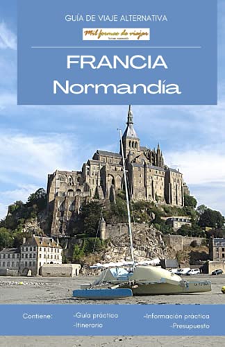 Francia: Normandía: Guía de viaje alternativa
