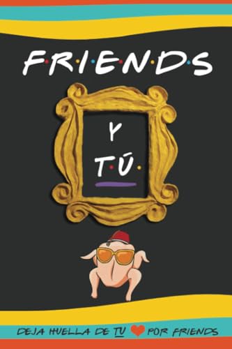 Friends y tú: Libro de la serie Friends con preguntas para TI. Deja huella de tu amor por la serie. Libro Friends serie. Friends serie regalos