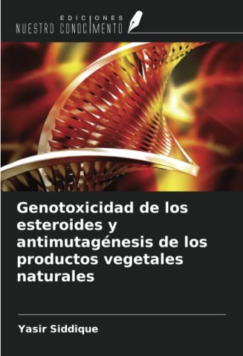 Genotoxicidad de los esteroides y antimutagénesis de los productos vegetales naturales