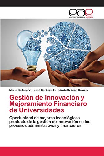 Gestión de Innovación y Mejoramiento Financiero de Universidades: Oportunidad de mejoras tecnológicas producto de la gestión de innovación en los procesos administrativos y financieros