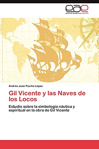 Gil Vicente y las Naves de los Locos: Estudio sobre la simbología náutica y espiritual en la obra de Gil Vicente