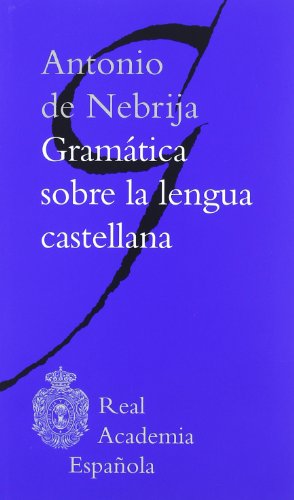 Gramática sobre la lengua castellana (Clásicos)