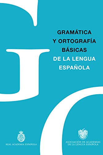 Gramática y Ortografía básicas de la lengua española (NUEVAS OBRAS REAL ACADEMIA)